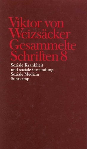 Gesammelte Schriften. 8. Soziale Krankheit und Gesundung