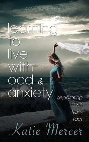 Learning To Live With OCD and Anxiety: separating myths from facts