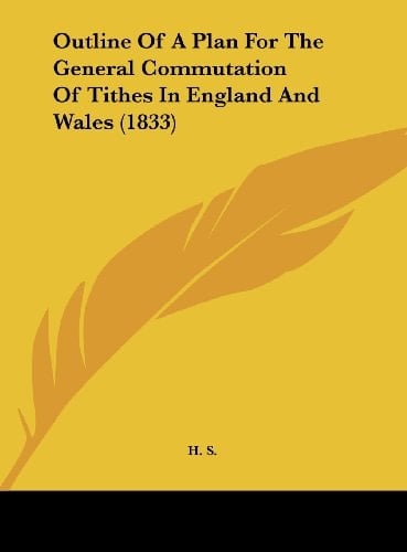 Outline of a Plan for the General Commutation of Tithes in England and Wales (1833)