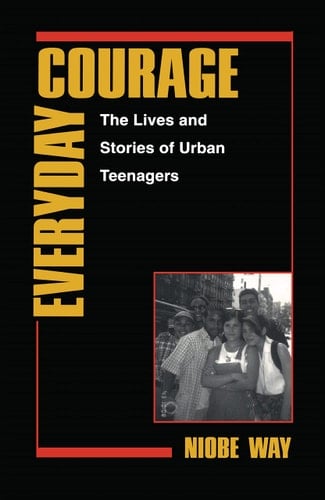 Everyday Courage The Lives and Stories of Urban Teenagers