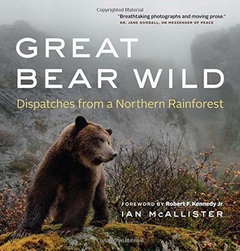 Great Bear Wild Dispatches from a Northern Rainforest