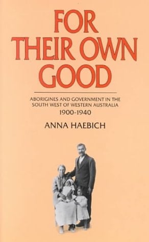 For Their Own Good Aborigines and Government in the South West of Western Australia, 1900-1940