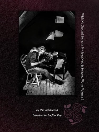 With No Ground Beneath My Feet: New & Selected Works Volume I