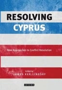 Resolving Cyprus New Approaches to Conflict Resolution