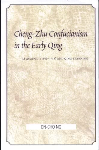 Cheng-Zhu Confucianism in the Early Qing Li Guangdi (1642-1718) and Qing Learning