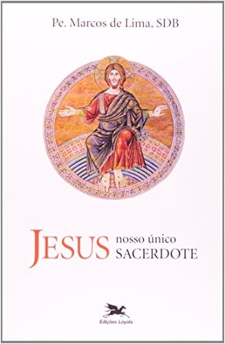 Jesus Nosso Único Sacerdote