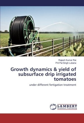 Growth Dynamics & Yield of Subsurface Drip Irrigated Tomatoes Under Different Fertigation Treatment