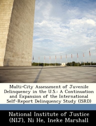 Multi-City Assessment of Juvenile Delinquency in the U.S.: A Continuation and Expansion of the International Self-Report Delinquency Study (ISRD)