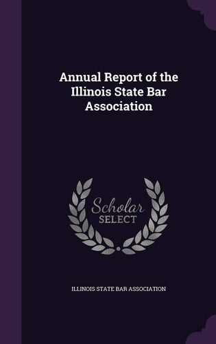 Annual Report of the Illinois State Bar Association