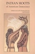 Indian Roots of American Democracy
