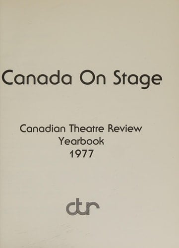 Canada on Stage Canadian Theatre Review Yearbook, 1977