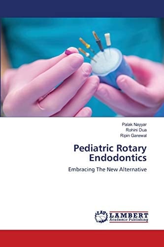 Pediatric Rotary Endodontics: Embracing The New Alternative