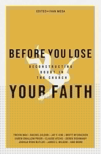 Before You Lose Your Faith: Deconstructing Doubt in the Church