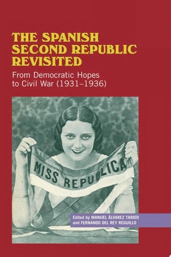 The Spanish Second Republic Revisited From Democratic Hopes to Civil War (1931-1936)