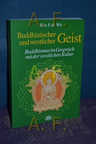 Buddhistischer und westlicher Geist Buddhismus im Gespräch mit der westlichen Kultur