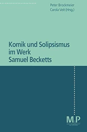 Komik und Solipsismus im Werk Samuel Becketts (German Edition)