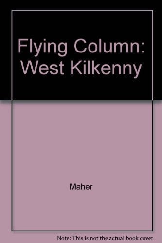 The flying column: West Kilkenny, 1916-21