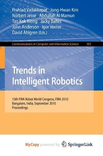 Trends in Intelligent Robotics 15th Robot World Cup and Congress, FIRA 2010, Bangalore, India, September15-19, 2010, Proceedings