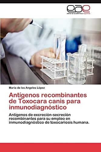 Antígenos Recombinantes de Toxocara Canis Para Inmunodiagnóstico