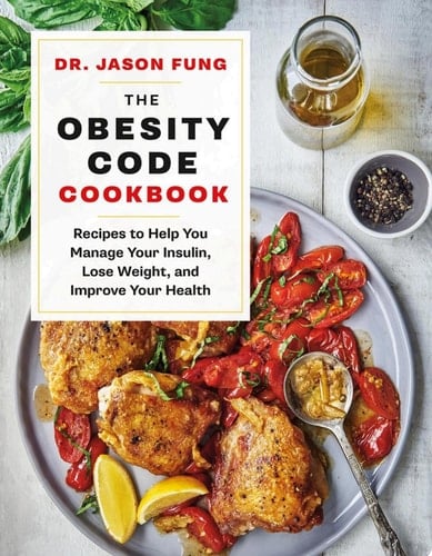 The Obesity Code Cookbook Recipes to Help You Manage Insulin, Lose Weight, and Improve Your Health