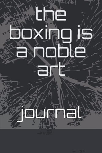 the boxing is a noble art: journal