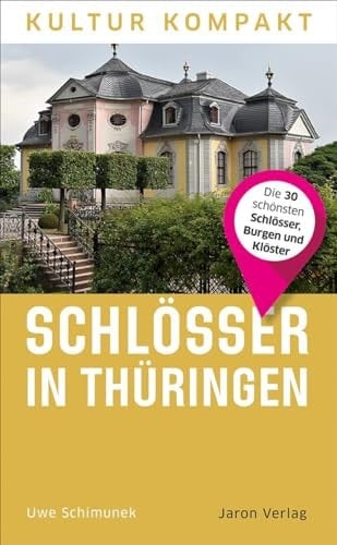 Schlösser in Thüringen die 30 schönsten Schlösser, Burgen und Klöster
