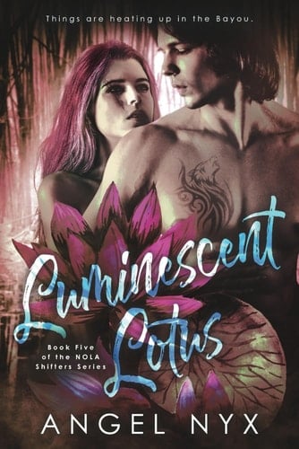 Luminescent Lotus Book Five of the NOLA Shifters Series