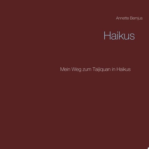 Haikus Ein Taijiquan-Weg