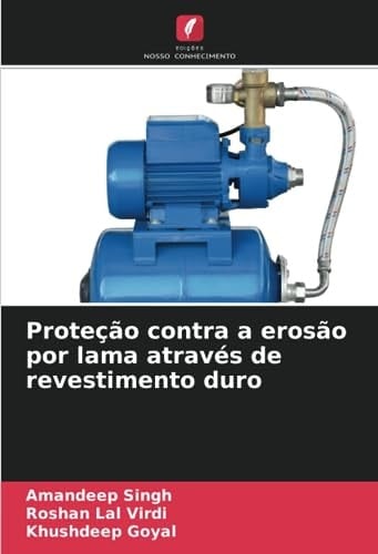 Proteção contra a erosão por lama através de revestimento duro (Portuguese Edition)