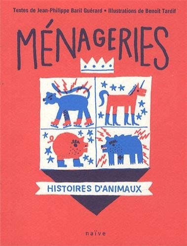 Ménageries Histoires d'animaux