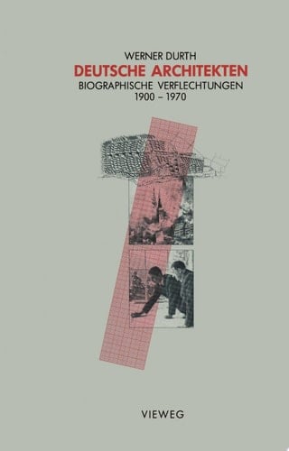 Deutsche Architekten Biographische Verflechtungen 1900–1970