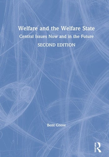 Welfare and the Welfare State Central Issues Now and in the Future