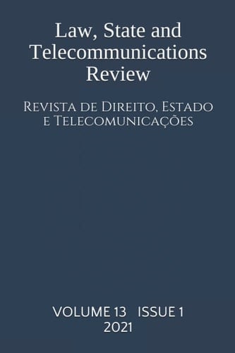 Law, State and Telecommunications Review, Vol. 13(1) / Revista de Direito, Estado e Telecomunicações, Vol. 13(1) (Law, State and Telecommunications ... de Direito, Estado e Telecomunicações)