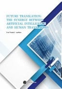 Future Translation the Synergy Between Artificial Intelligence and Human Translators