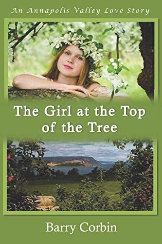 The Girl at the Top of the Tree An Annapolis Valley Love Stgory
