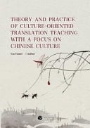 Theory and Practice of Culture-Oriented Translation Teaching with a Focus on Chinese Culture