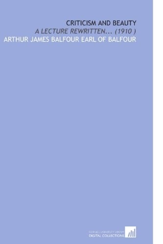 Criticism and Beauty: A Lecture Rewritten... (1910 )