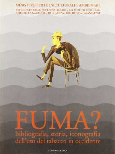 Fuma? bibliografia, storia, iconografia dell'uso del tabacco in occidente