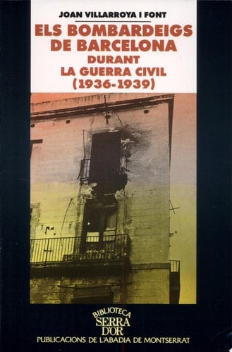 Els bombardeigs de Barcelona durant la Guerra Civil, 1936-1939
