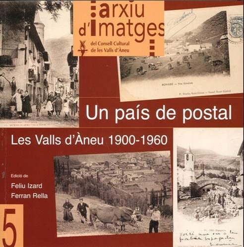 Un país de postal les Valls d'Àneu, 1900-1960