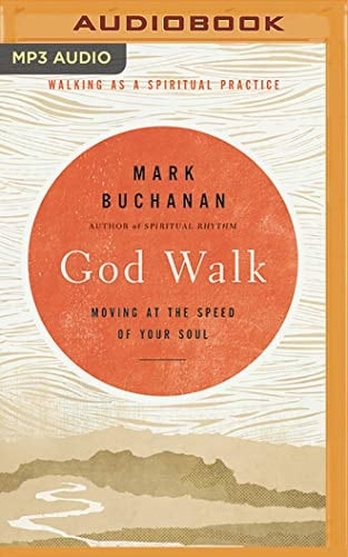 God Walk: Moving at the Speed of Your Soul