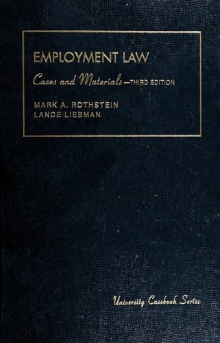 Cases and Materials on Employment Law (University Casebook Series)
