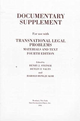 Documentary Supplement, for Use with Transnational Legal Problems Materials and Text, Fourth Edition