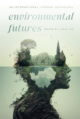 Environmental Futures An International Literary Anthology