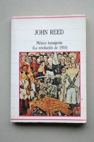 México insurgente la revolución de 1910