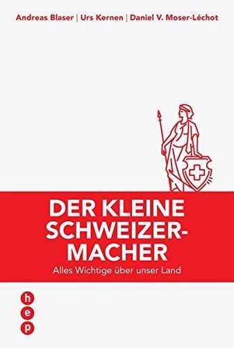 Der kleine Schweizermacher alles Wichtige über unser Land