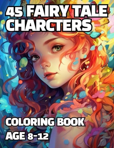 45 fairy tale characters coloring book: Awesome 45 fairy tale characters coloring book kids 8-12