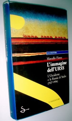 L'immagine dell'URSS l'Occidente e la Russia di Stalin (1927-1956)