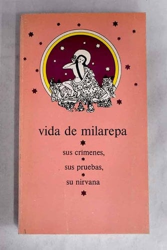 Vida de Milarepa sus crimenes, sus pruebas, su nirvana