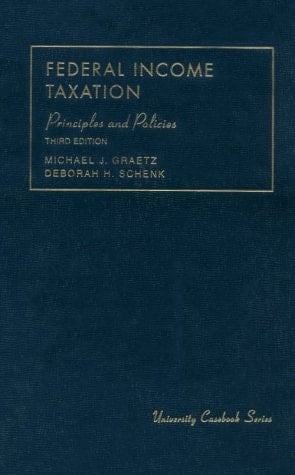 Federal Income Taxation: Principles and Policies (University Casebook Series)